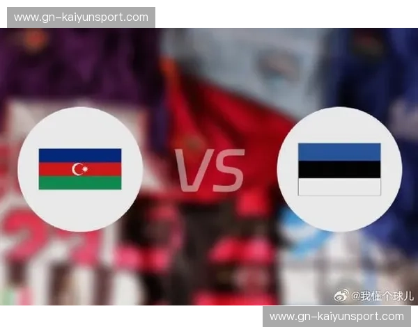 阿塞拜疆vs意大利:一场跨越时空的足球与文化的对话 阿塞拜疆vs意大利:一场跨越时空的足球与文化的对话